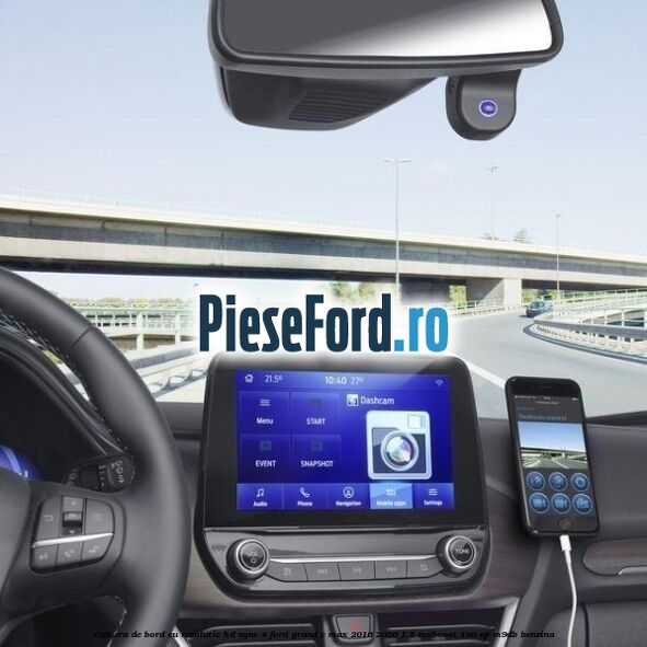 Camera de bord cu rezolutie HD SYNC 4 Ford Grand C-Max 2016-2020 1.5 EcoBoost 180 cp M9DB benzina