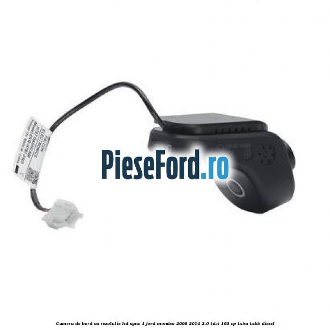 Camera de bord cu rezolutie HD SYNC 4 Ford Mondeo 2008-2014 2.0 TDCi 163 cp TXBA, TXBB diesel