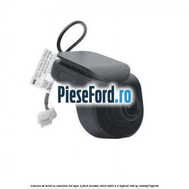 Camera de bord cu rezolutie HD SYNC 4 Ford Mondeo 2019-2023 2.0 Hybrid 188 cp Camera de bord cu rezolutie HD SYNC 4 Ford Mondeo 2019-2023 2.0 Hybrid 188 cp C20EDEF hybrid