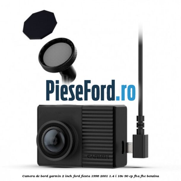 Camera de bord Garmin 2 inch Ford Fiesta 1996-2001 1.4 i 16V 90 cp FHA, FHE benzina
