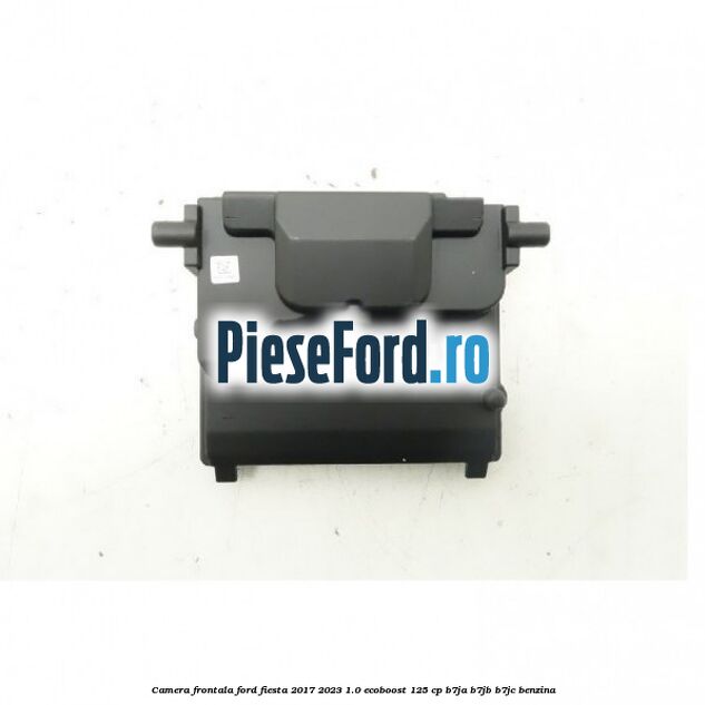 Camera frontala Ford Fiesta 2017-2023 1.0 EcoBoost 125 cp B7JA, B7JB, B7JC benzina