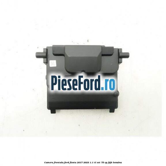 Camera frontala Ford Fiesta 2017-2023 1.1 Ti-VCT 75 cp FSJB benzina