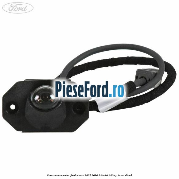 Camera marsarier Ford S-Max 2007-2014 2.0 TDCi 163 cp TXWA diesel