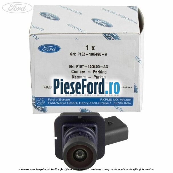 Camera mers inapoi 4 usi berlina Ford Focus 2014-2018 1.0 EcoBoost 100 cp M2DA, M2DB, M2DC, SFDA, SFDB benzina