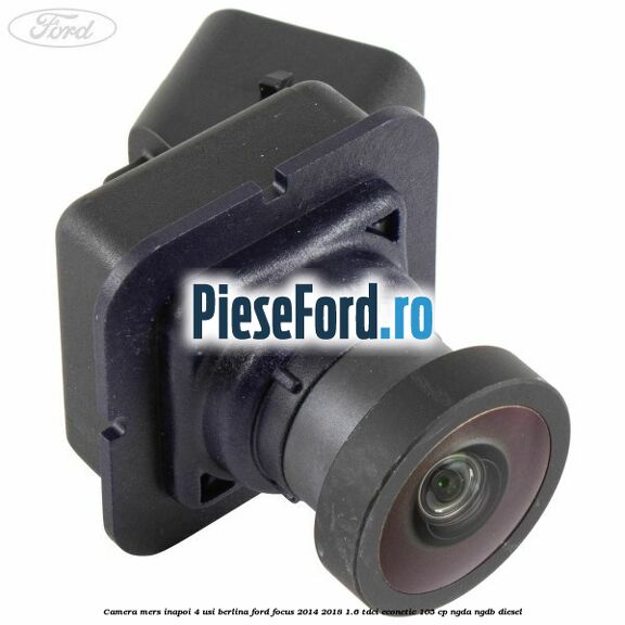 Camera mers inapoi 4 usi berlina Ford Focus 2014-2018 1.6 TDCi ECOnetic 105 cp NGDA, NGDB diesel