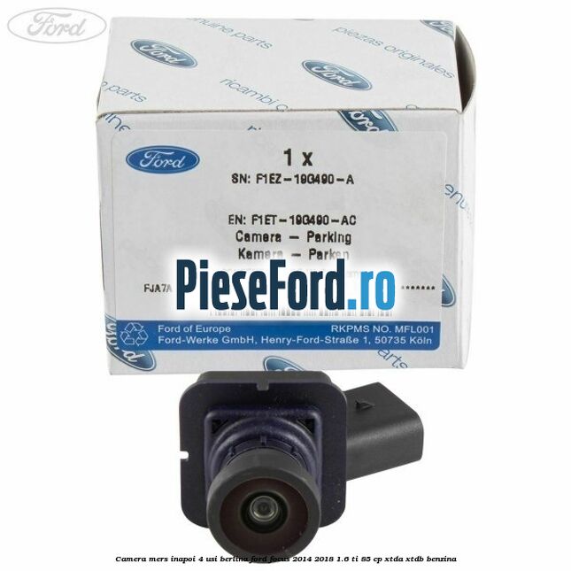 Camera mers inapoi 4 usi berlina Ford Focus 2014-2018 1.6 Ti 85 cp XTDA, XTDB benzina