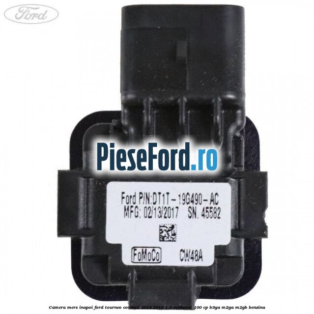 Camera mers inapoi Ford Tourneo Connect 2013-2018 1.0 EcoBoost 100 cp B3GA, M2GA, M2GB benzina