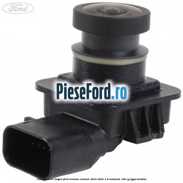 Camera mers inapoi Ford Tourneo Connect 2013-2018 1.6 EcoBoost 150 cp JQGA benzina