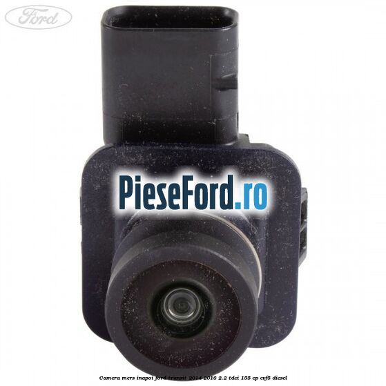 Camera mers inapoi Ford Transit 2014-2018 2.2 TDCi 155 cp CVF5 diesel