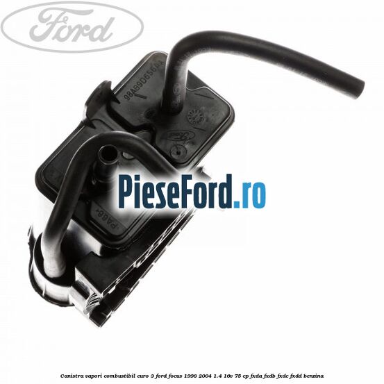 Canistra vapori combustibil Euro 3 Ford Focus 1998-2004 1.4 16V 75 cp Canistra vapori combustibil Euro 3 Ford Focus 1998-2004 1.4 16V 75 cp FXDA, FXDB, FXDC, FXDD benzina