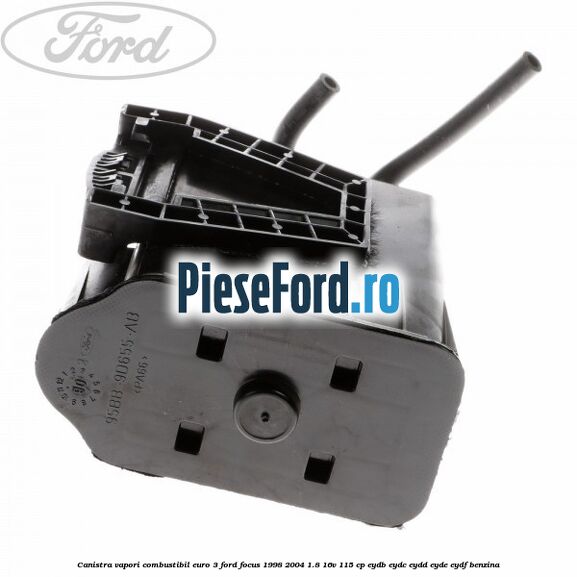 Canistra vapori combustibil Euro 3 Ford Focus 1998-2004 1.8 16V 115 cp EYDB, EYDC, EYDD, EYDE, EYDF benzina