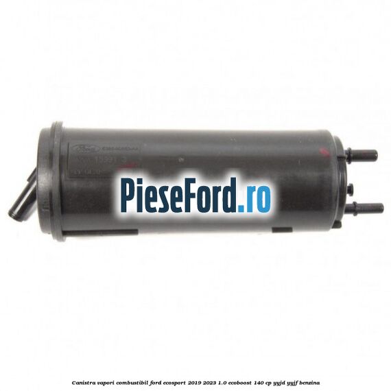 Canistra vapori combustibil Ford EcoSport 2019-2023 1.0 EcoBoost 140 cp YYJD, YYJF benzina