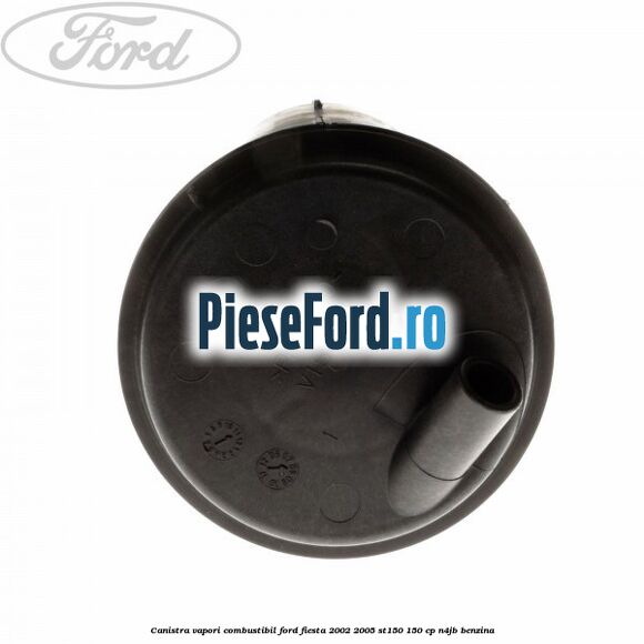 Canistra vapori combustibil Ford Fiesta 2002-2005 ST150 150 cp N4JB benzina