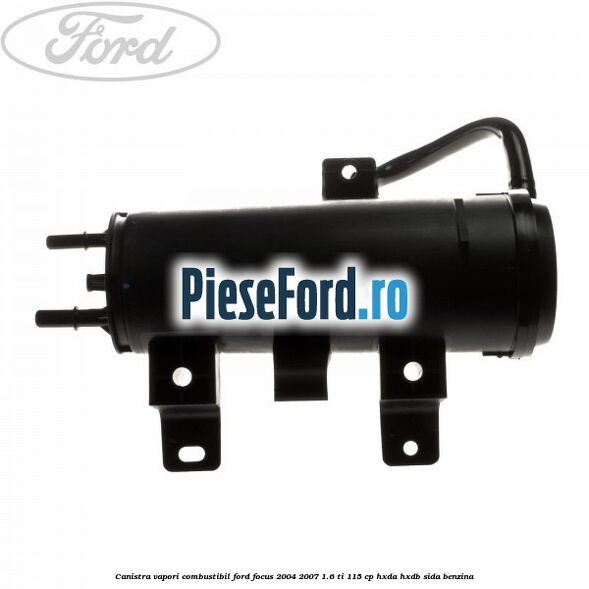 Canistra vapori combustibil Ford Focus 2004-2007 1.6 Ti 115 cp HXDA, HXDB, SIDA benzina