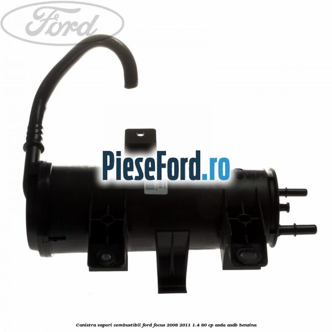 Canistra vapori combustibil Ford Focus 2008-2011 1.4 80 cp Canistra vapori combustibil Ford Focus 2008-2011 1.4 80 cp ASDA, ASDB benzina