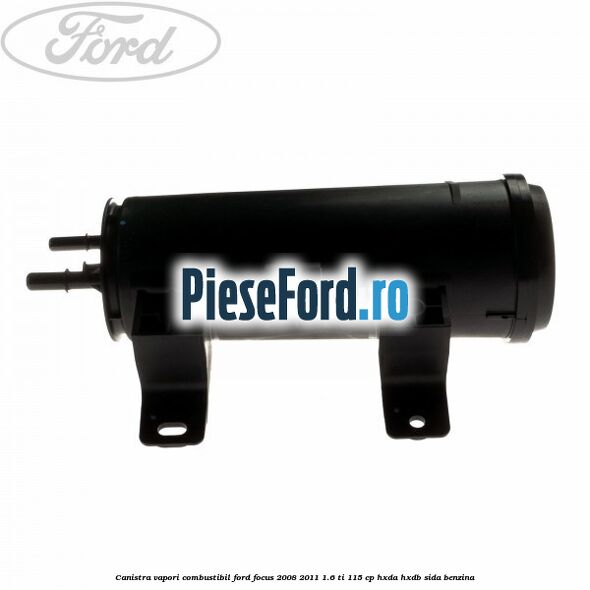 Canistra vapori combustibil Ford Focus 2008-2011 1.6 Ti 115 cp Canistra vapori combustibil Ford Focus 2008-2011 1.6 Ti 115 cp HXDA, HXDB, SIDA benzina