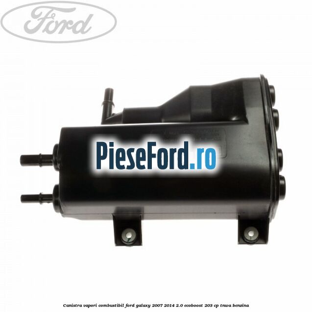 Canistra vapori combustibil Ford Galaxy 2007-2014 2.0 EcoBoost 203 cp TNWA benzina