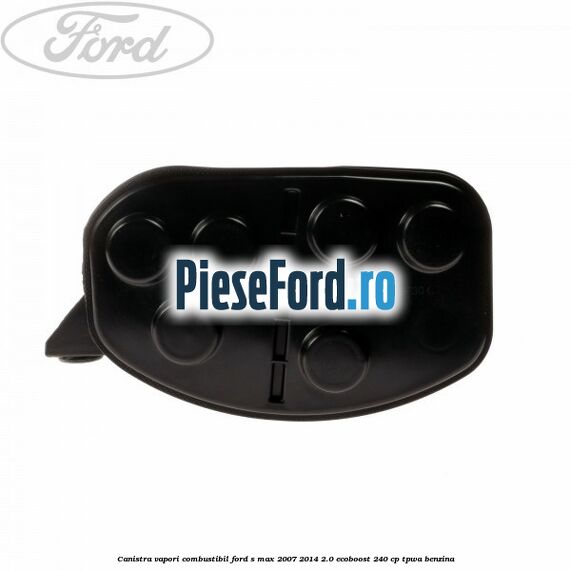 Canistra vapori combustibil Ford S-Max 2007-2014 2.0 EcoBoost 240 cp TPWA benzina