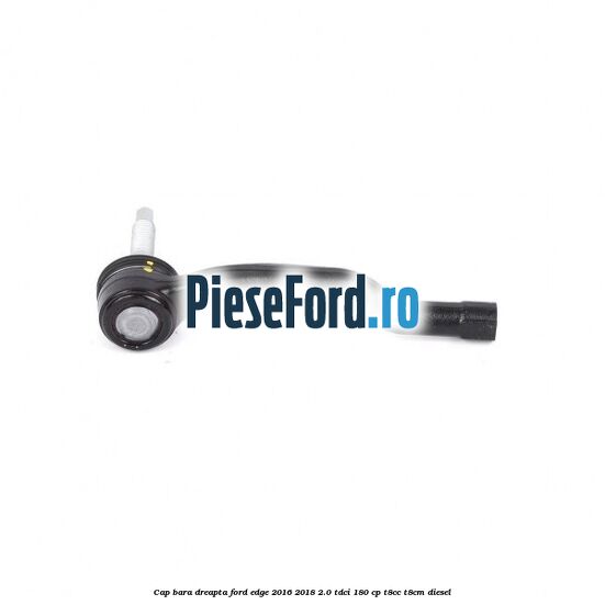 Cap bara dreapta Ford Edge 2016-2018 2.0 TDCi 180 cp T8CC, T8CM diesel
