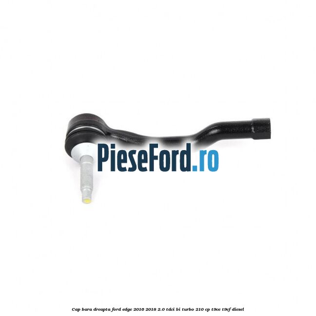 Cap bara dreapta Ford Edge 2016-2018 2.0 TDCi Bi-Turbo 210 cp T9CE, T9CF diesel