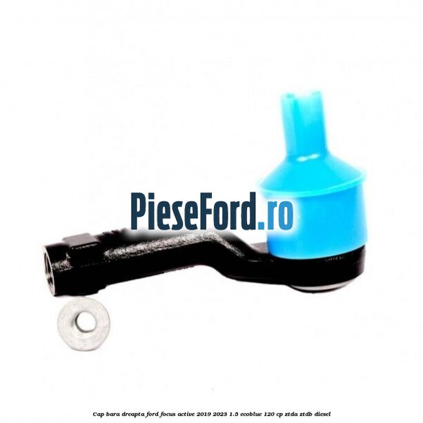 Cap bara dreapta Ford Focus Active 2019-2023 1.5 EcoBlue 120 cp ZTDA, ZTDB diesel