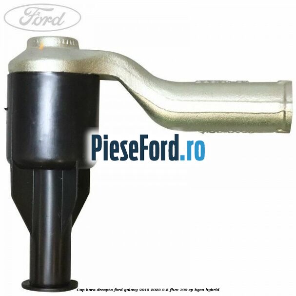 Cap bara dreapta Ford Galaxy 2015-2023 2.5 FHEV 190 cp Cap bara dreapta Ford Galaxy 2015-2023 2.5 FHEV 190 cp BGCA hybrid