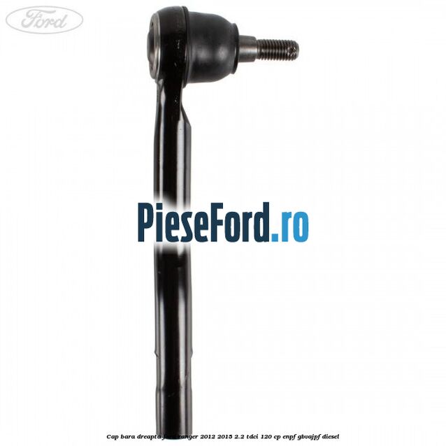 Cap bara dreapta Ford Ranger 2012-2015 2.2 TDCi 120 cp ENPF, GBVAJPF diesel