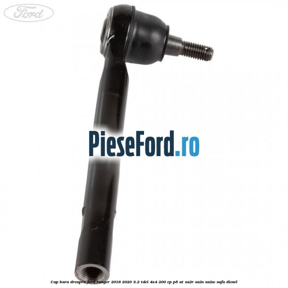 Cap bara dreapta Ford Ranger 2016-2020 3.2 TDCi 4x4 200 cp Cap bara dreapta Ford Ranger 2016-2020 3.2 TDCi 4x4 200 cp P5-AT, SA2R, SA2S, SA2W, SAFA diesel