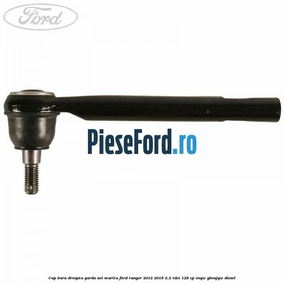 Cap bara dreapta garda sol marita Ford Ranger 2012-2015 2.2 TDCi 125 cp ENQW, GBVAJQW diesel