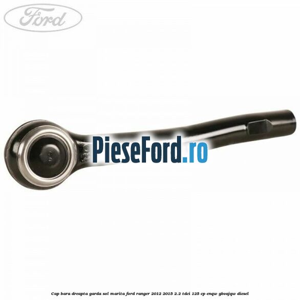 Cap bara dreapta garda sol marita Ford Ranger 2012-2015 2.2 TDCi 125 cp ENQW, GBVAJQW diesel