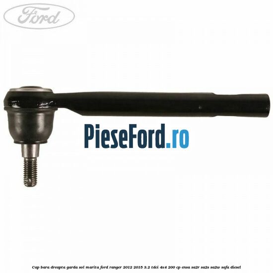 Cap bara dreapta garda sol marita Ford Ranger 2012-2015 3.2 TDCi 4x4 200 cp ENSA, SA2R, SA2S, SA2W, SAFA diesel