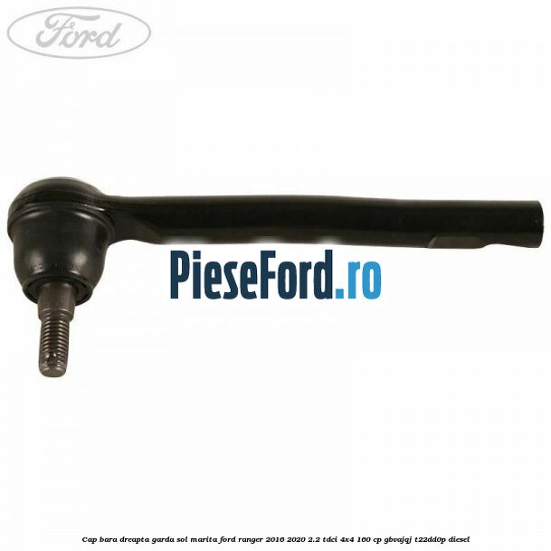Cap bara dreapta garda sol marita Ford Ranger 2016-2020 2.2 TDCi 4x4 160 cp Cap bara dreapta garda sol marita Ford Ranger 2016-2020 2.2 TDCi 4x4 160 cp GBVAJQJ, T22DD0P diesel