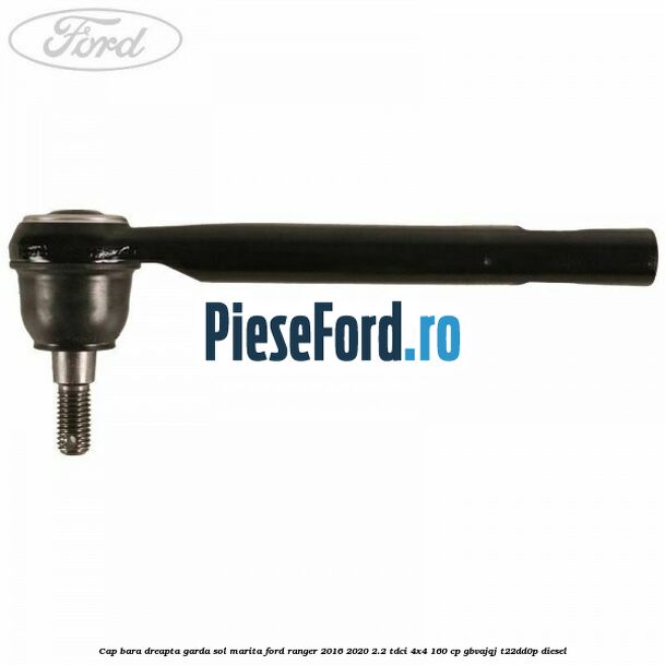 Cap bara dreapta garda sol marita Ford Ranger 2016-2020 2.2 TDCi 4x4 160 cp Cap bara dreapta garda sol marita Ford Ranger 2016-2020 2.2 TDCi 4x4 160 cp GBVAJQJ, T22DD0P diesel
