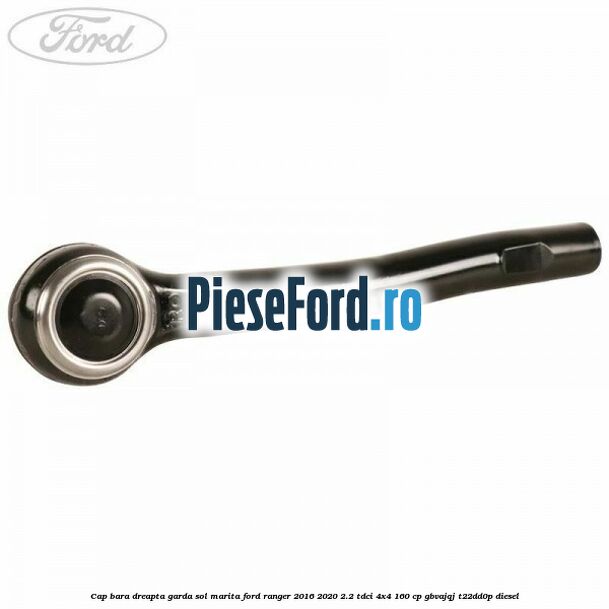 Cap bara dreapta garda sol marita Ford Ranger 2016-2020 2.2 TDCi 4x4 160 cp Cap bara dreapta garda sol marita Ford Ranger 2016-2020 2.2 TDCi 4x4 160 cp GBVAJQJ, T22DD0P diesel