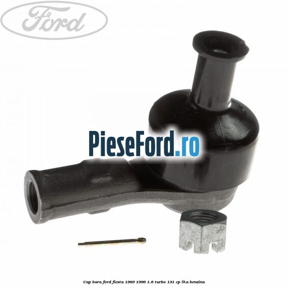 Cap bara Ford Fiesta 1989-1996 1.6 Turbo 131 cp LHA benzina