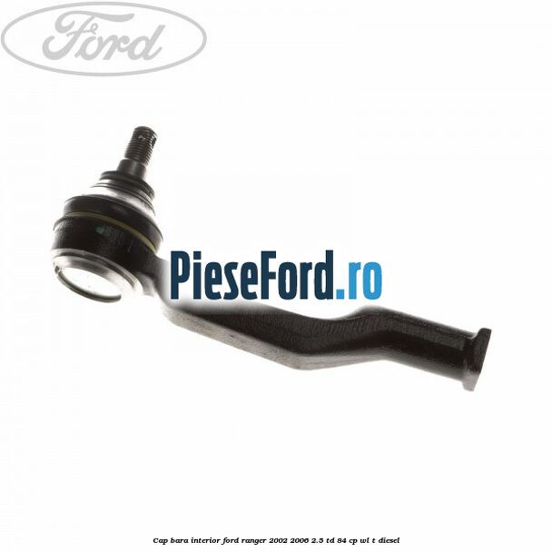 Cap bara interior Ford Ranger 2002-2006 2.5 TD 84 cp WL-T diesel