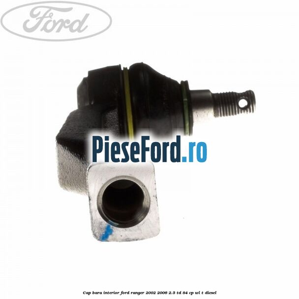 Cap bara interior Ford Ranger 2002-2006 2.5 TD 84 cp WL-T diesel
