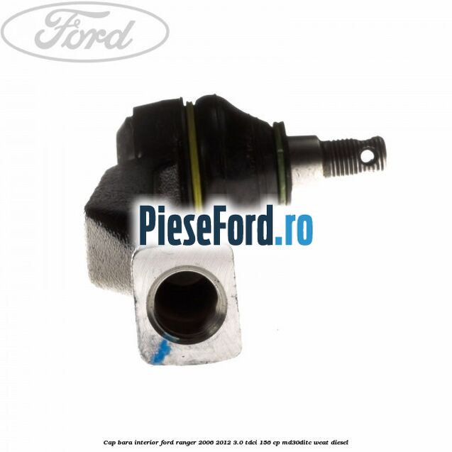 Cap bara interior Ford Ranger 2006-2012 3.0 TDCi 156 cp MD30DITC, WEAT diesel