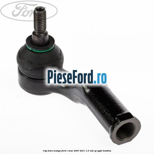 Cap bara stanga Ford C-Max 2007-2011 1.8 122 cp Cap bara stanga Ford C-Max 2007-2011 1.8 122 cp QQDC benzina