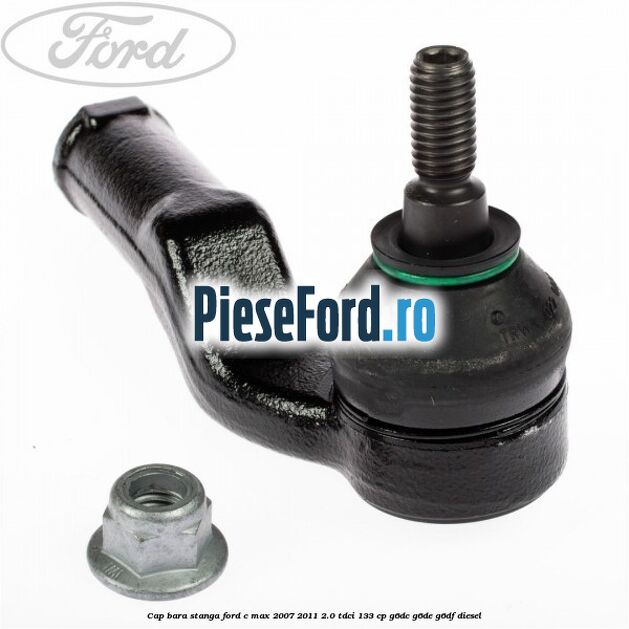 Cap bara stanga Ford C-Max 2007-2011 2.0 TDCi 133 cp G6DC, G6DE, G6DF diesel