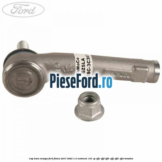 Cap bara stanga Ford Fiesta 2017-2023 1.0 EcoBoost 101 cp SFJE, SFJF, SFJH, SFJJ, SFJK, SFJN benzina