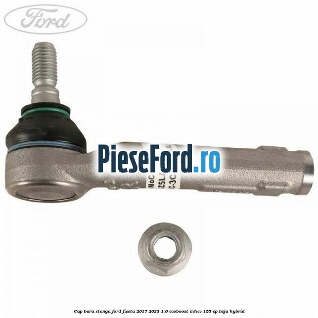 Cap bara stanga Ford Fiesta 2017-2023 1.0 EcoBoost mHEV 155 cp BZJA Hybrid