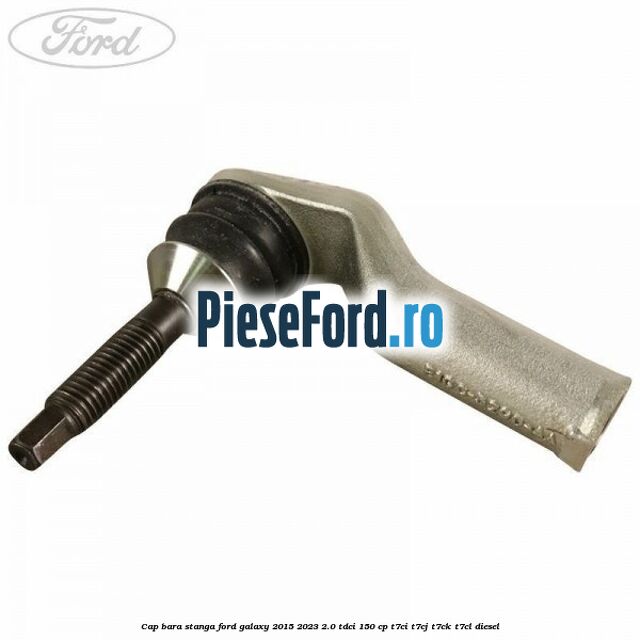 Cap bara stanga Ford Galaxy 2015-2023 2.0 TDCi 150 cp T7CI, T7CJ, T7CK, T7CL diesel