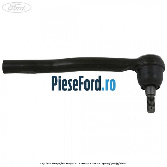 Cap bara stanga Ford Ranger 2012-2015 2.2 TDCi 120 cp ENPF, GBVAJPF diesel