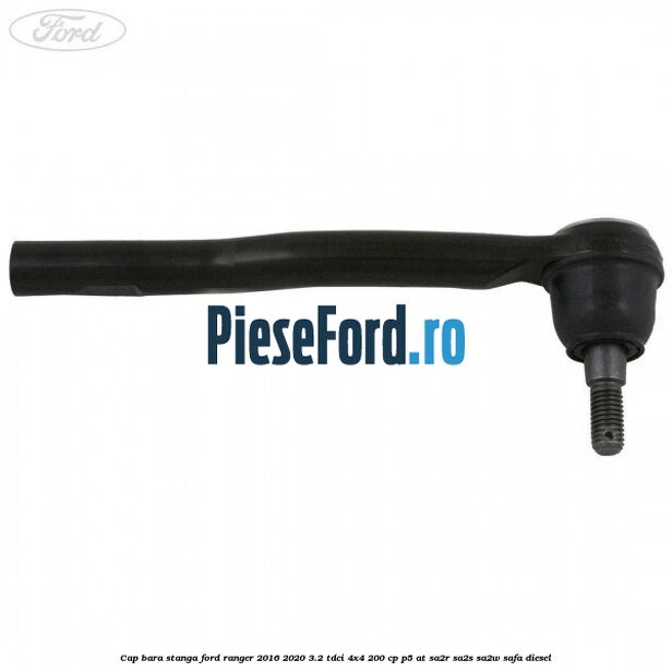 Cap bara stanga Ford Ranger 2016-2020 3.2 TDCi 4x4 200 cp P5-AT, SA2R, SA2S, SA2W, SAFA diesel