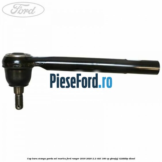Cap bara stanga garda sol marita Ford Ranger 2016-2020 2.2 TDCi 160 cp GBVAJQJ, T22DD0P diesel