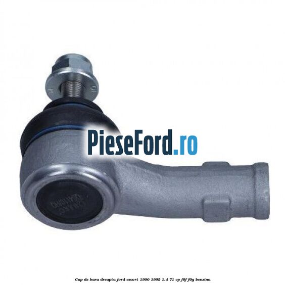 Cap de bara dreapta Ford Escort 1990-1995 1.4 71 cp F6F, F6G benzina