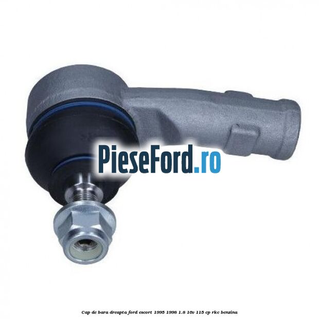 Cap de bara dreapta Ford Escort 1995-1998 1.8 16V 115 cp RKC benzina