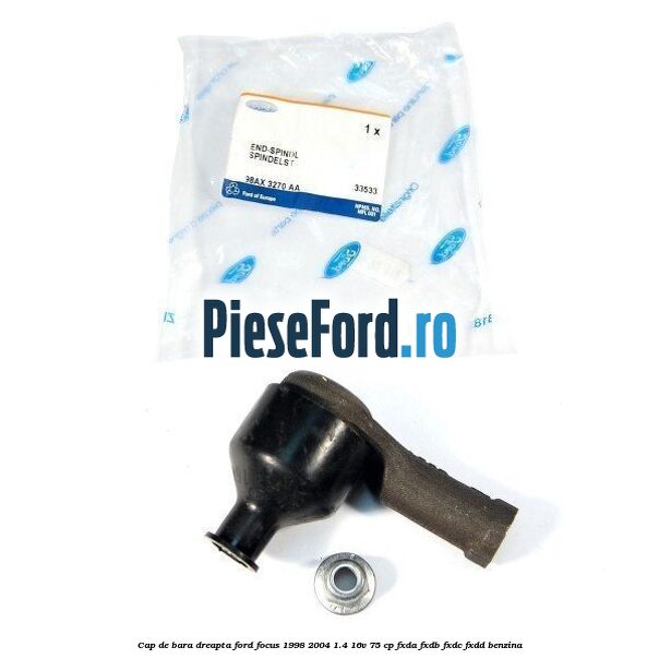 Cap de bara dreapta Ford Focus 1998-2004 1.4 16V 75 cp Cap de bara dreapta Ford Focus 1998-2004 1.4 16V 75 cp FXDA, FXDB, FXDC, FXDD benzina