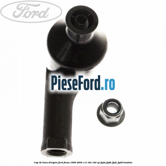 Cap de bara dreapta Ford Focus 1998-2004 1.6 16V 100 cp FYDA, FYDB, FYDC, FYDD benzina